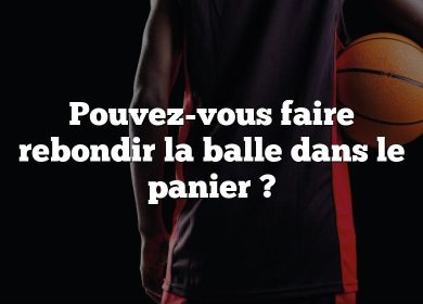 Pouvez-vous faire rebondir la balle dans le panier ?